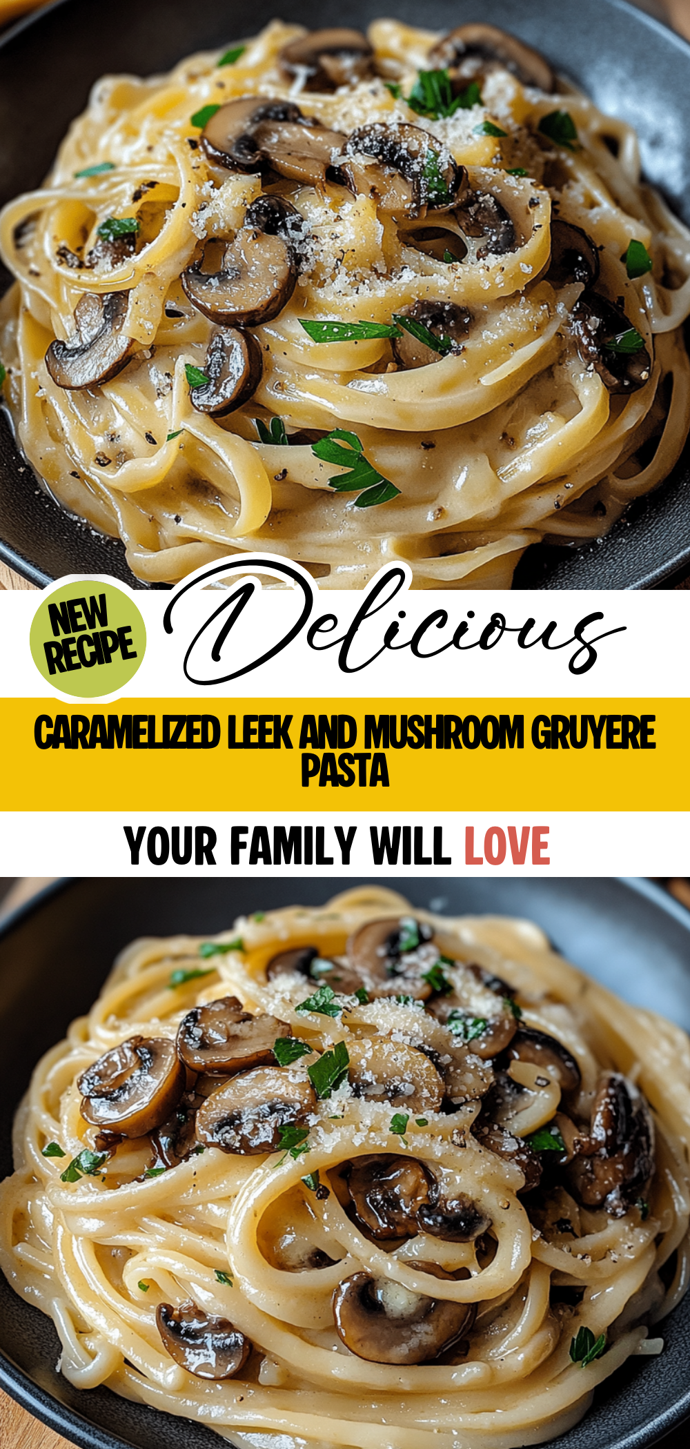 Caramelized Leek and Mushroom Gruyere Pasta